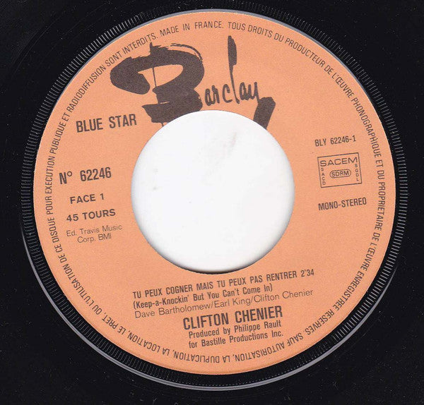 Clifton Chenier : Tu Peux Cogner Mais Tu Peux Pas Rentrer / Choo Choo Ch-Boogie (7", Single)