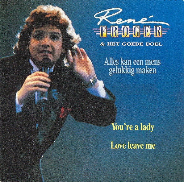 René Froger & Het Goede Doel : Alles Kan Een Mens Gelukkig Maken (CD, Single)