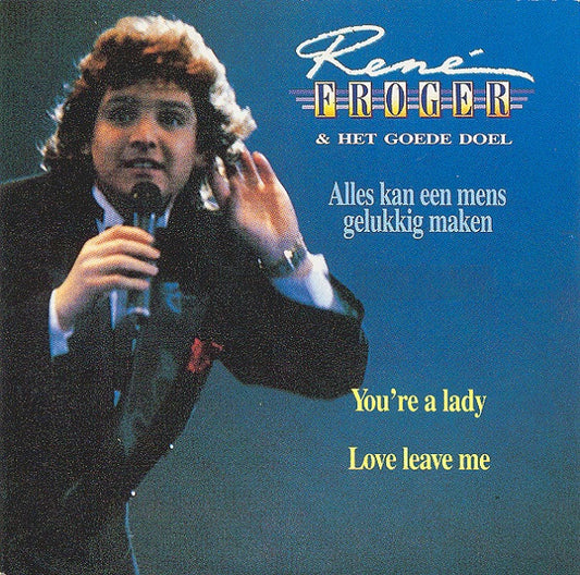 René Froger & Het Goede Doel : Alles Kan Een Mens Gelukkig Maken (CD, Single)