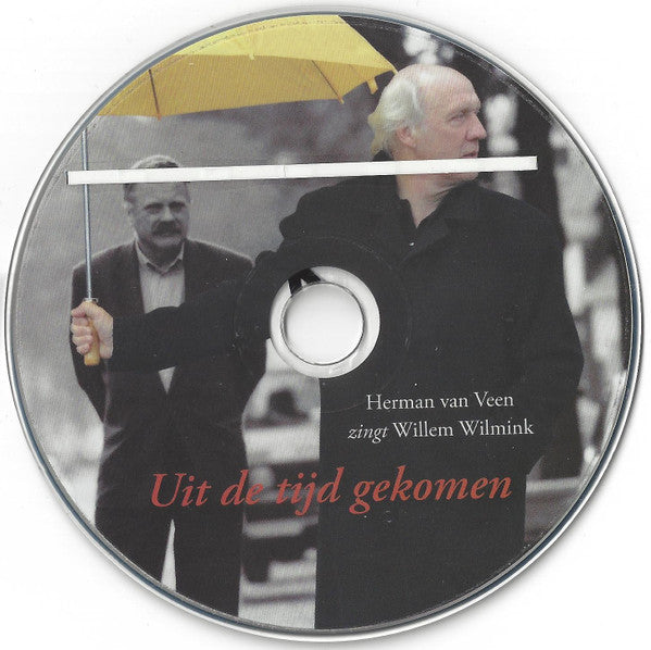 Herman van Veen, Willem Wilmink : Uit De Tijd Gekomen (Herman Van Veen Zingt Willem Wilmink) (CD, Album)