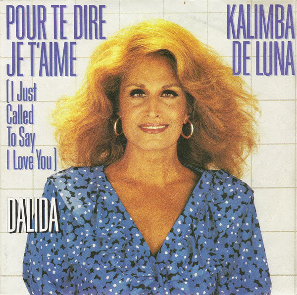Dalida : Pour Te Dire Je T'aime = I Just Called To Say I Love You / Kalimba De Luna (7", Single)