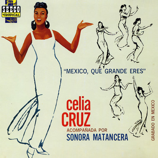 Celia Cruz Acompañada Por La Sonora Matancera : México, Que Grande Eres (CD, Album, RE)