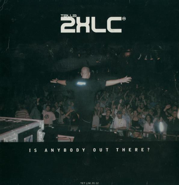 Talla 2XLC : Is Anybody Out There? (12")
