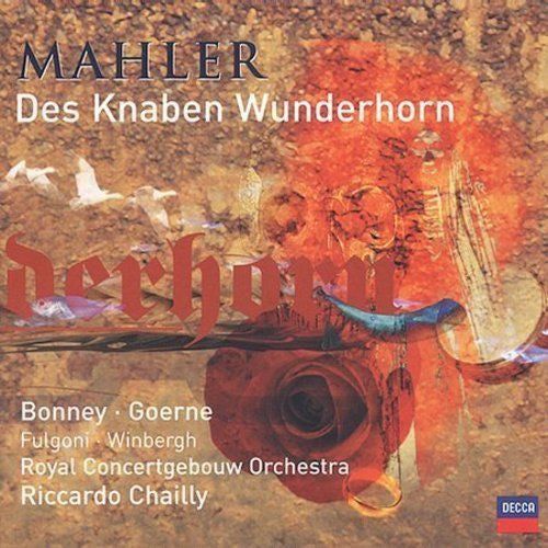 Gustav Mahler / Barbara Bonney, Matthias Goerne, Sara Fulgoni, Gösta Winbergh, Concertgebouworkest, Riccardo Chailly : Des Knaben Wunderhorn (CD, Album)