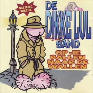 De Dikke Lul Band : Op Je Ballen Naar de Wallen (CD, Album)