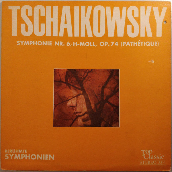 Pyotr Ilyich Tchaikovsky : Tschaikowsky Symphonie Nr. 6, H-Moll, Op. 74 (Pathetique) (LP, Album)