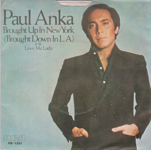 Paul Anka : Brought Up In New York (Brought Down In L.A.) / Love Me Lady (7", Single)