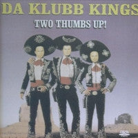 Da Klubb Kings : Two Thumbs Up! (12")