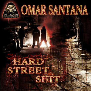 Omar Santana : Hard Street Shit (12")