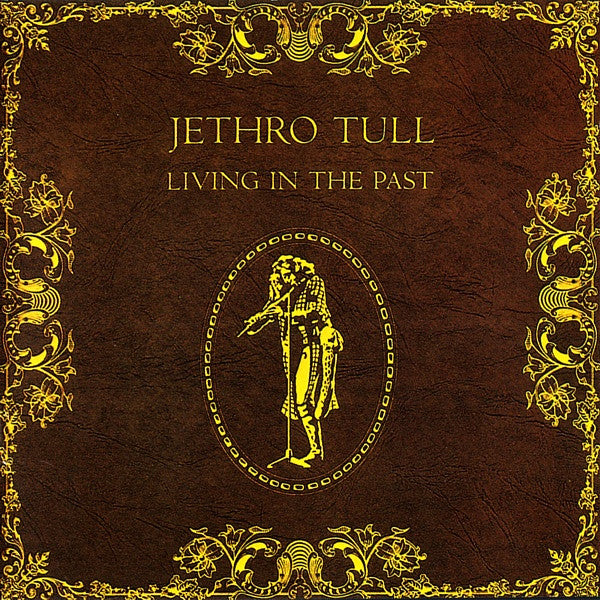 Jethro Tull : Living In The Past  (CD, Album, Comp, RE, RM)