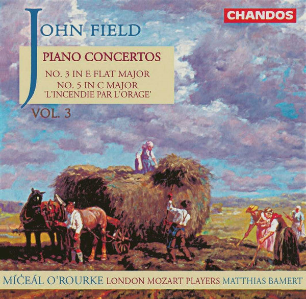 John Field (2) - Míċeál O'Rourke, London Mozart Players, Matthias Bamert : Piano Concertos Vol 3: No. 3 In E Flat Major / No. 5 In C Major 'L'Incendie Par L'Orage' (CD, Album)