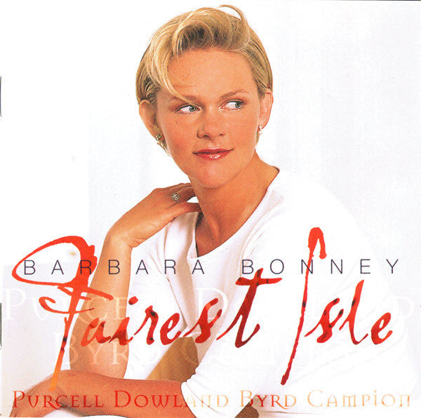 Barbara Bonney, Henry Purcell • John Dowland • William Byrd • Thomas Campion : Fairest Isle (CD, Album)