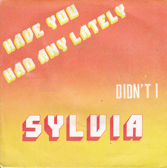 Sylvia Robinson : Have You Had Any Lately (7", Single)