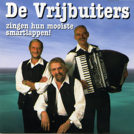 De Vrijbuiters : Zingen Hun Mooiste Smartlappen (CD, Album)