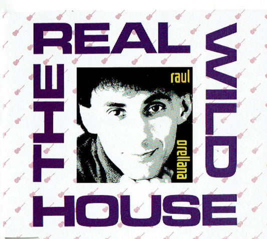 Raúl Orellana : The Real Wild House (CD, Maxi)
