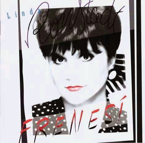 Linda Ronstadt : Frenesí (CD, Album, RM)