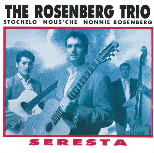 The Rosenberg Trio, Stochelo Rosenberg, Nous'che Rosenberg, Nonnie Rosenberg : Seresta (CD, Album, RE)