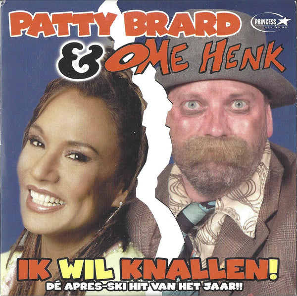Patty Brard & Ome Henk : Ik Wil Knallen! (CD, Single)