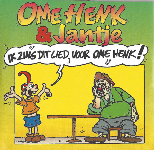 Ome Henk & Jantje : Ik Zing Dit Lied Voor Ome Henk! (CD, Single, Car)