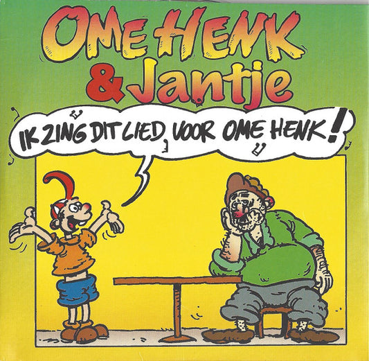 Ome Henk & Jantje : Ik Zing Dit Lied Voor Ome Henk! (CD, Single, Car)