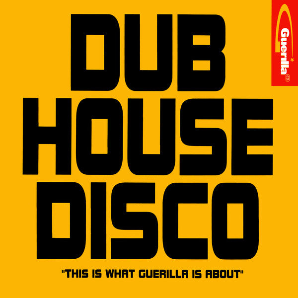 Various : Dub House Disco (This Is What Guerilla Is About) (CD, Comp)