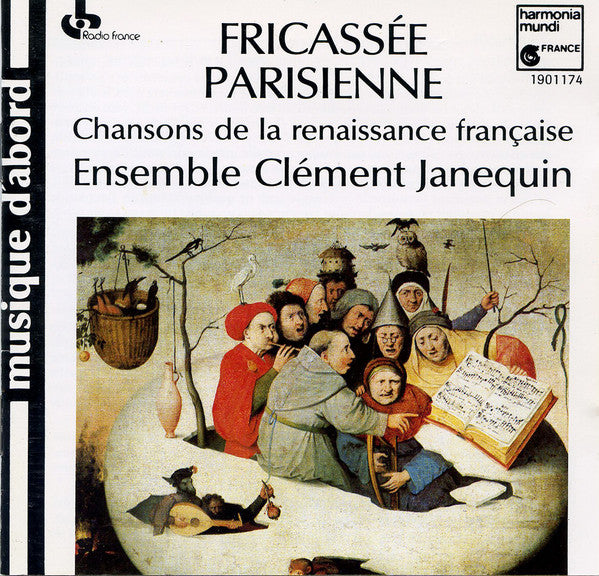 Ensemble Clément Janequin : Fricassée Parisienne, Chansons de la Renaissance Française (CD, Album)