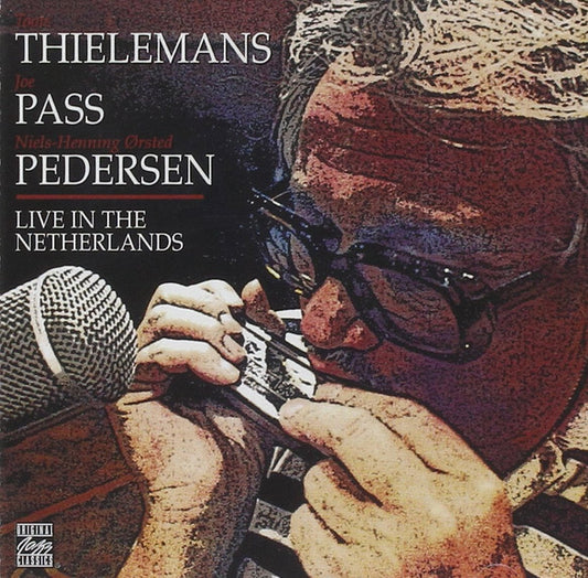 Toots Thielemans + Joe Pass + Niels-Henning Ørsted Pedersen : Live In The Netherlands (CD, Album, RE)