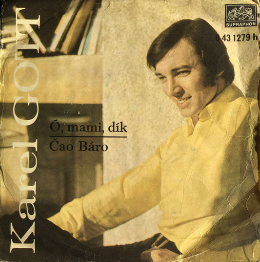 Karel Gott : Ó, Mami, Dík / Čao Báro (7", Mono)