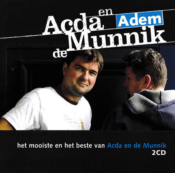 Acda en de Munnik : Adem / Het Mooiste En Het Beste Van Acda En De Munnik (2xCD, Comp)