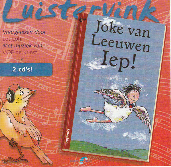 Joke van Leeuwen Voorgelezen Door Lot Lohr Met Muziek Van VOF De Kunst : Iep! (2xCD)
