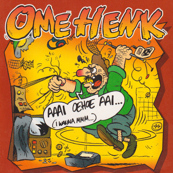 Ome Henk : Aaai Oehoe Aai (I Wanna Mmm...) (CD, Single)