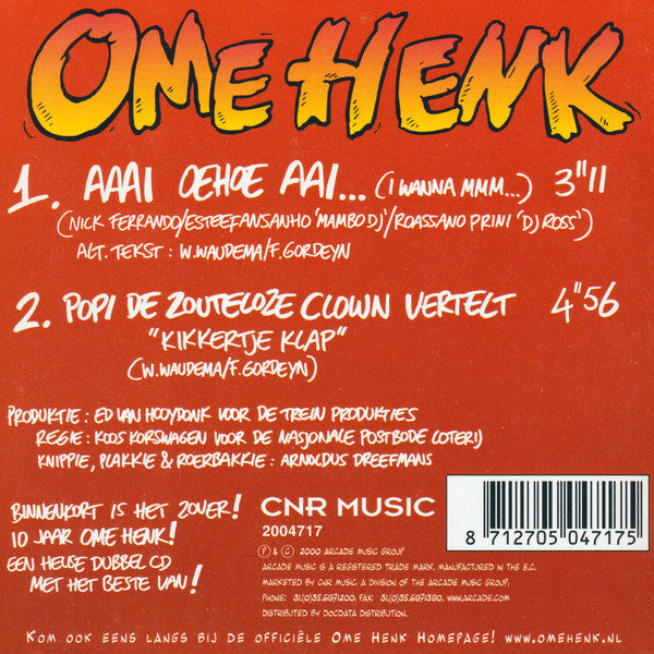 Ome Henk : Aaai Oehoe Aai (I Wanna Mmm...) (CD, Single)