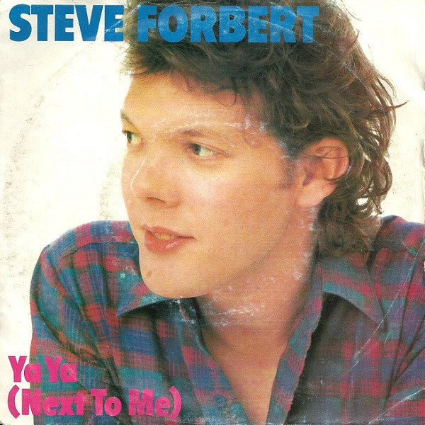 Steve Forbert : Ya Ya (Next To Me) (7", Single)
