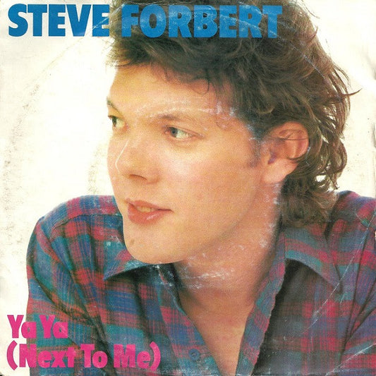 Steve Forbert : Ya Ya (Next To Me) (7", Single)