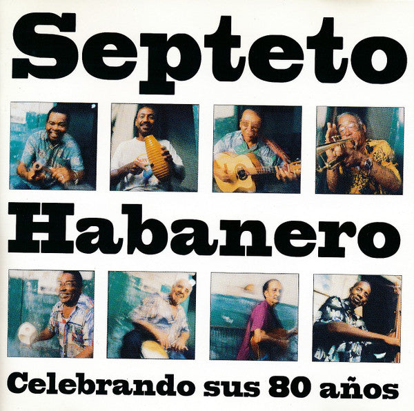Septeto Habanero : Celebrando Sus 80 Años (CD, Album)