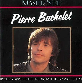 Pierre Bachelet : Master Serie (CD, Comp, RE)