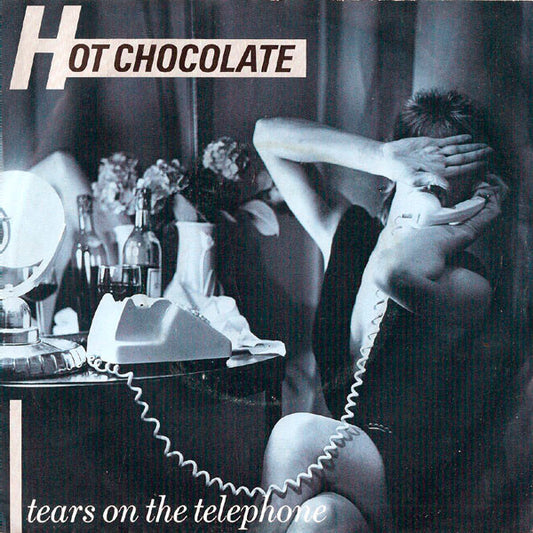Hot Chocolate : Tears On The Telephone (7", Single)