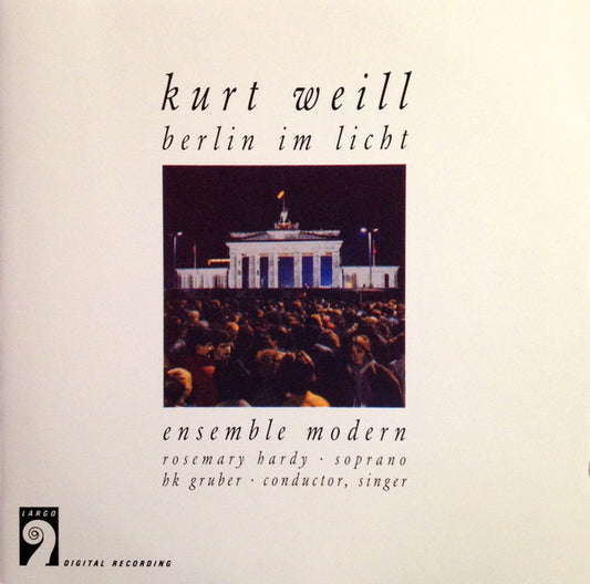 Kurt Weill – Ensemble Modern, Rosemary Hardy, HK Gruber : Berlin Im Licht (CD)