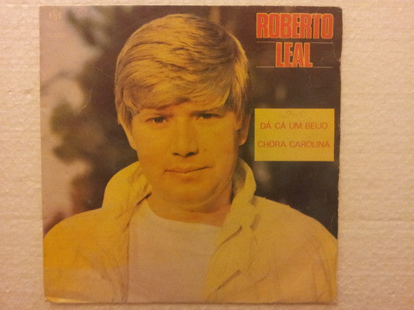 Roberto Leal : Dá Cá Um Beijo (7", Single)