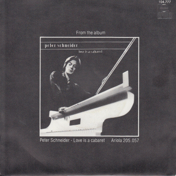 Peter Schneider (4) : Love Is A Cabaret (7", Single)