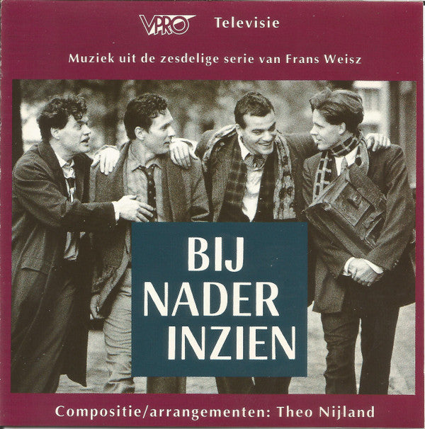 Theo Nijland : Bij Nader Inzien (Muziek Uit De Zesdelige Serie Van Frans Weisz) (CD, Album)