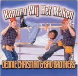 Dennie Christian & Bad Brothers (3) : Kunnen Wij Het Maken (CD, Single)
