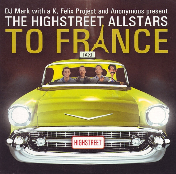 Mark With A K, Felix Project And Anonymous (2) Present The Highstreet Allstars : To France (CD, Single)