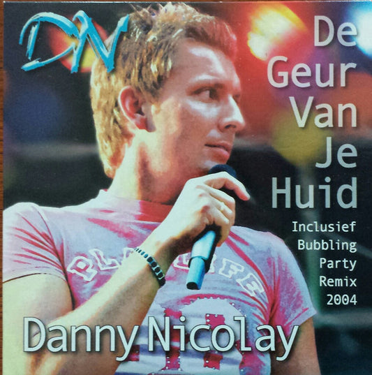 Danny Nicolay : De Geur Van Je Huid (2004 Version) (CD, Single)