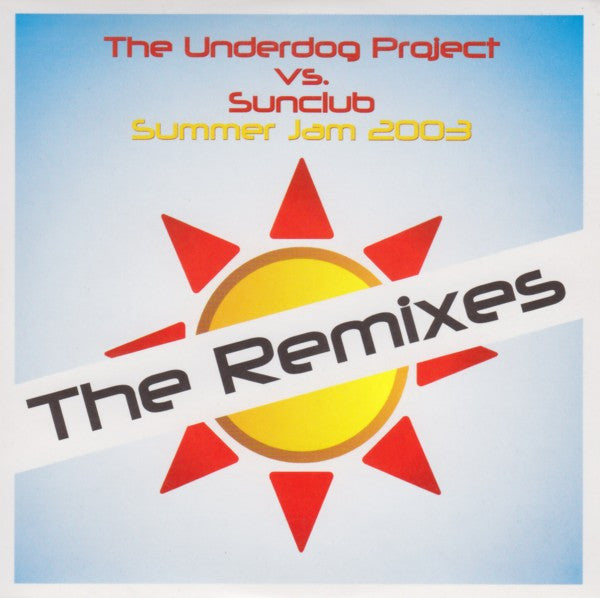 The Underdog Project vs. The Sunclub : Summer Jam 2003 (The Remixes) (CD, Single)