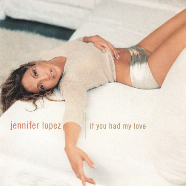 Jennifer Lopez : If You Had My Love (CD, Single)