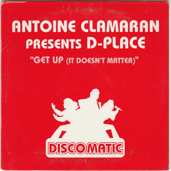 Antoine Clamaran Presents D-Plac : Get Up (It Doesn't Matter) (CD, Single, Car)