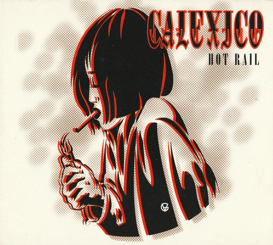 Calexico : Hot Rail (CD, Album, Dig)