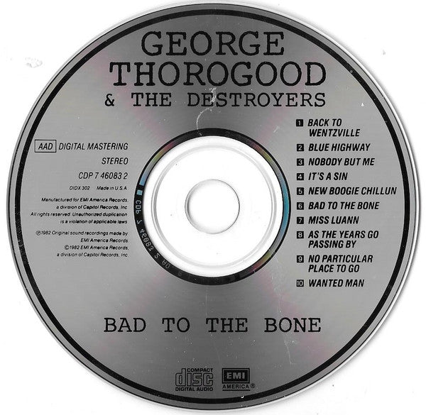 George Thorogood & The Destroyers : Bad To The Bone (CD, Album, RE)