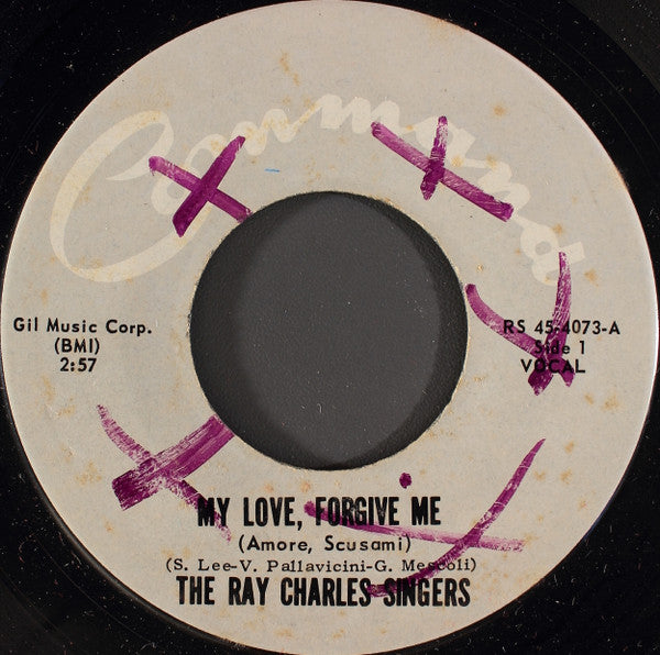 The Ray Charles Singers : My Love, Forgive Me (Amore, Scusami) (7", Single)